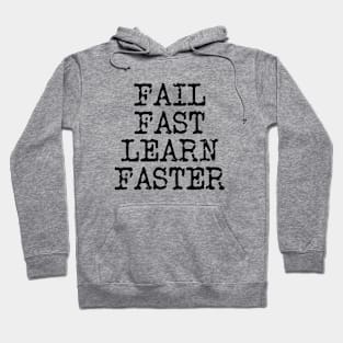 Fail Fast Learn Faster Hoodie